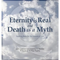 Eternity is Real and Death is a Myth