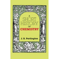 A Short History of Chemistry: Third Edition
