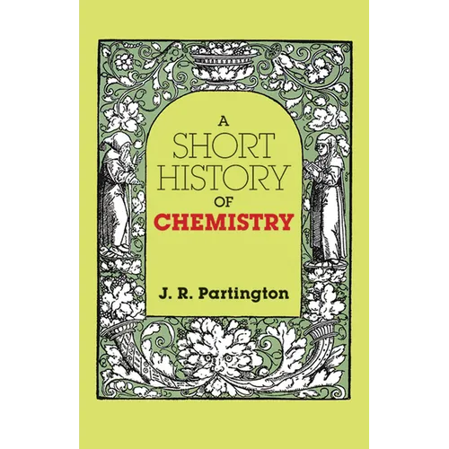A Short History of Chemistry: Third Edition