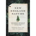 New England Nature: Centuries of Writing on the Wonder and Beauty of the Land