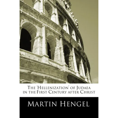 The 'Hellenization' of Judea in the First Century after Christ