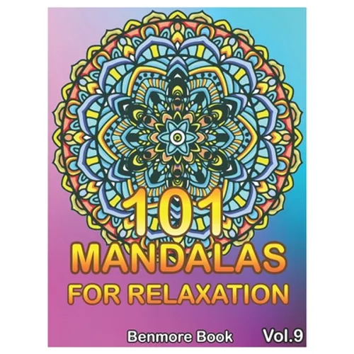 101 Mandalas For Relaxation: Big Mandala Coloring Book for Adults 101 Images Stress Management Coloring Book For Relaxation, Meditation, Happiness