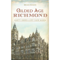 Gilded Age Richmond: Gaiety, Greed & Lost Cause Mania