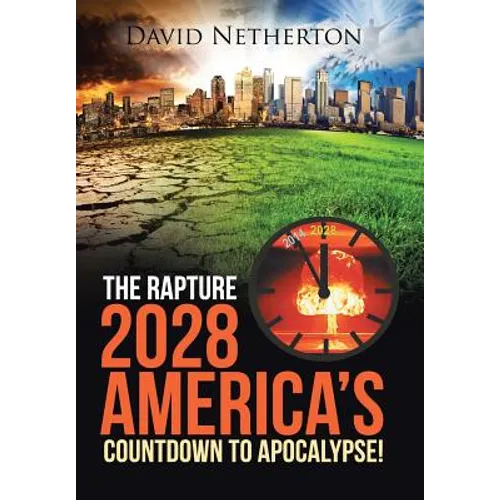 The Rapture 2028: America's Countdown to Apocalypse!