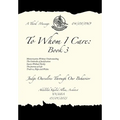 To Whom I Care: Book 3: Judge Ourselves Through Our Behavior