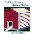 Chicken Coop w Sliding Shelves