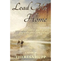 Lead Me Home: Hardship and hope on the Oregon Trail