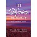 111 Morning Meditations: Create Your Day with Intention