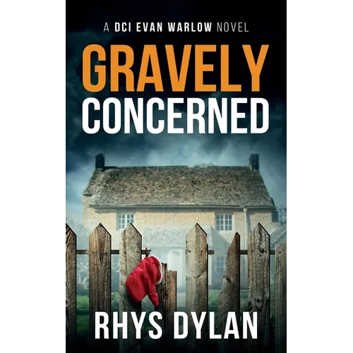 Gravely Concerned: A DCI Evan Warlow Crime Thriller