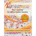Be Autentico: Your Journey to Latino Career Success