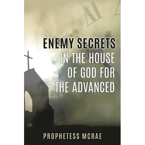 Enemy secrets in the house of God for the advanced