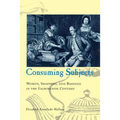 Consuming Subjects: Women, Shopping, and Business in the Eighteenth Century