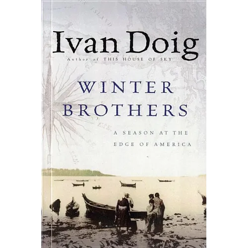 Winter Brothers: A Season at the Edge of American (Ameri)CA