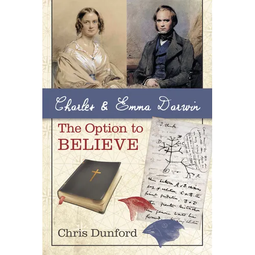 Charles and Emma Darwin: The Option to Believe