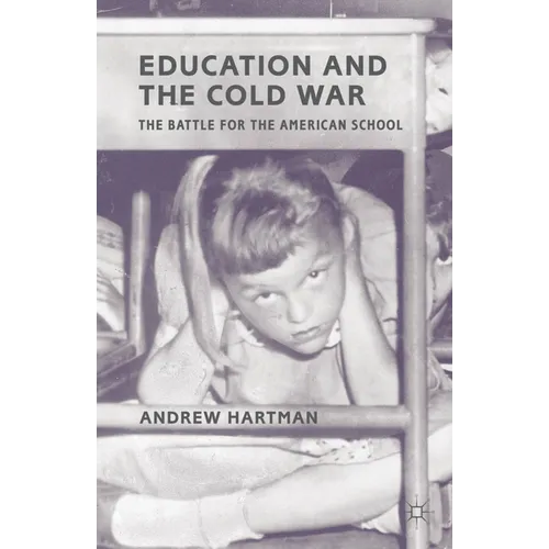Education and the Cold War: The Battle for the American School