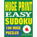 Huge Print Easy Sudoku: 100 Easy Sudoku Puzzles with 2 puzzles per page. 8.5 x 11 inch book