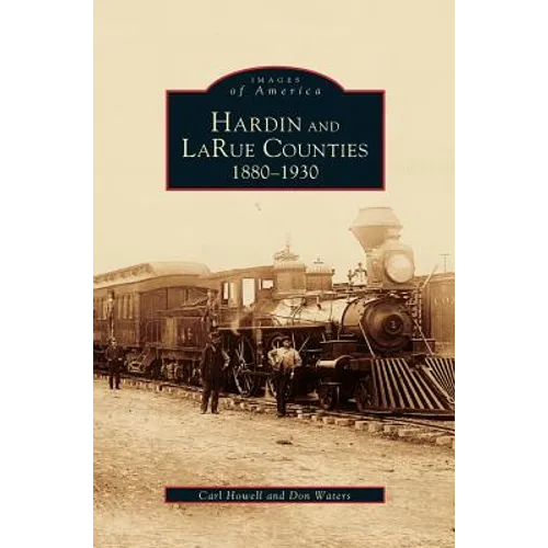 Hardin and Larue Counties: 1880-1930