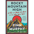 Rocky Mountain High: A Tale of Boom and Bust in the New Wild West