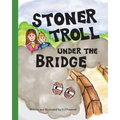 Stoner Troll Under The Bridge