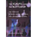 The Scalpel and the Butterfly: The Conflict Between Animal Research and Animal Protection