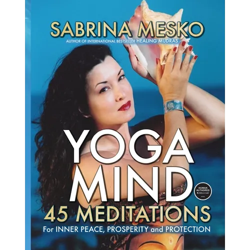 Yoga Mind: 45 Meditations for Inner Peace, Prosperity and Protection