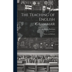 The Teaching of English Grammar: History and Method - Hardcover