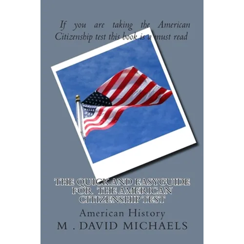 The Quick and EasyGuide For the American Citizenship Test