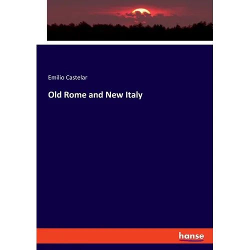 Old Rome and New Italy