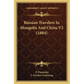 Russian Travelers In Mongolia And China V2 (1884)