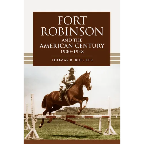 Fort Robinson and the American Century, 1900-1948