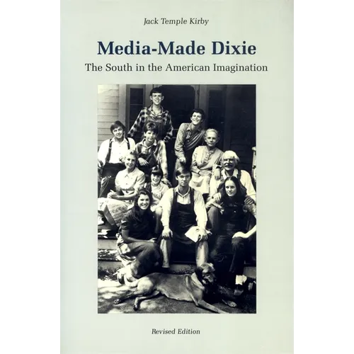 Media-Made Dixie: The South in the American Imagination