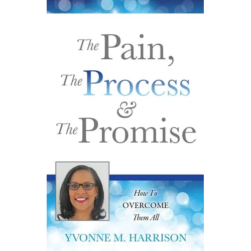 The Pain, the Process & the Promise