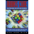 Rubiks Cube Solution Book for Kids and Beginners: Learn How to Solve the Rubiks Cube with Easy Step-by-Step Instructions and Pictures (IN COLOR)