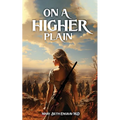On a Higher Plain: The story of Eliza Spalding and the Whitman massacre