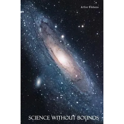 Science Without Bounds: A Synthesis of Science, Religion and Mysticism, 2nd ed.