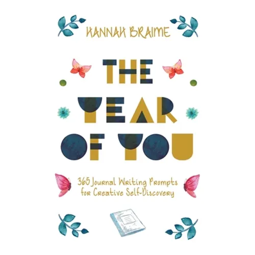 The Year of You: 365 Journal Writing Prompts for Self-Discovery