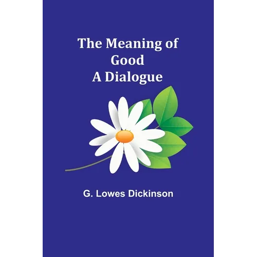 The Meaning of Good-A Dialogue