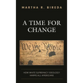 A Time for Change: How White Supremacy Ideology Harms All Americans