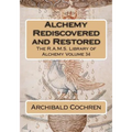 Alchemy Rediscovered and Restored