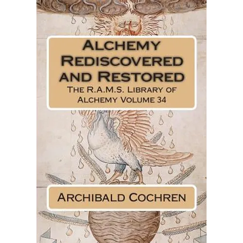 Alchemy Rediscovered and Restored