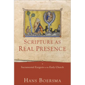 Scripture as Real Presence: Sacramental Exegesis in the Early Church