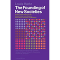The Founding of New Societies: Studies in the History of the United States, Latin America, South Africa, Canada, and Australia