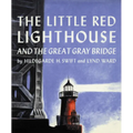 The Little Red Lighthouse and the Great Gray Bridge