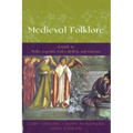 Medieval Folklore: A Guide to Myths, Legends, Tales, Beliefs, and Customs