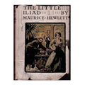 The little Iliad (1915) A NOVEL by Maurice Hewlett
