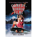 Comedy-Horror Films: A Chronological History, 1914-2008