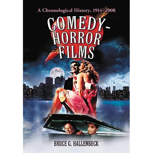 Comedy-Horror Films: A Chronological History, 1914-2008
