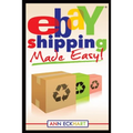 Ebay Shipping Made Easy: Updated for 2021