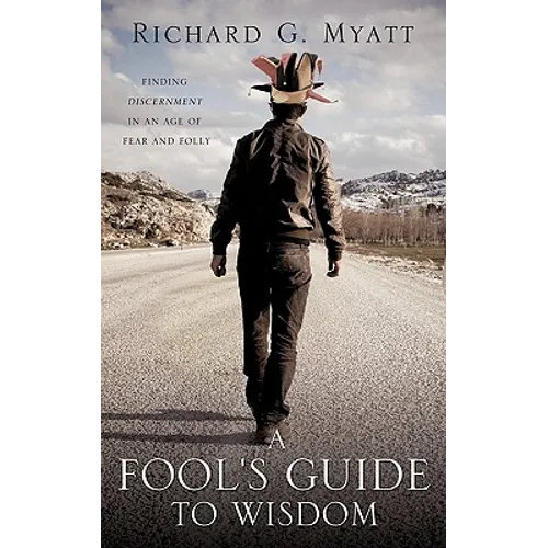 A Fool's Guide to Wisdom