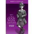 The Clockwork Tartan: Book #4: Quest of the Five Clans